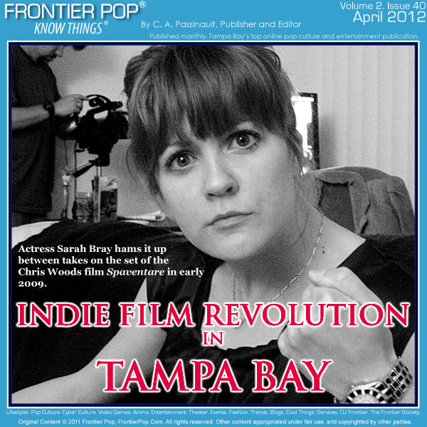 Frontier Pop Issue 40: Indie Film Revolution In Tampa Bay. Actress Sarah Bray hams it up between takes on the set of the Chris Woods film Spaventare in early 2009.- C. A. Passinault